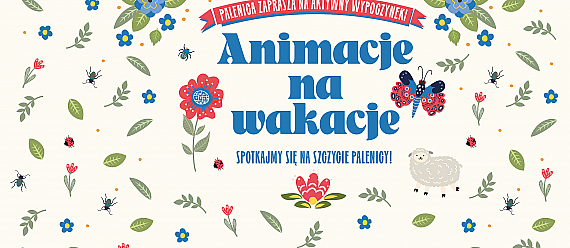Animacje na wakacje - Palenica zaprasza na aktywny wypoczynek
