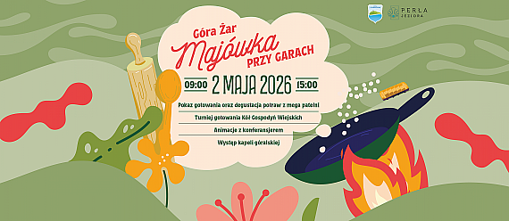 Majówka przy garach na Górze Żar już 2 maja